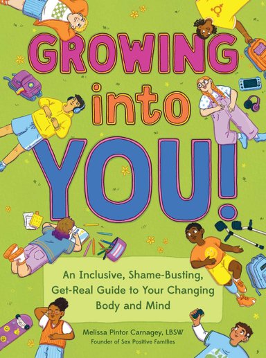 Book cover of Growing into You! by Melissa Pintor Carnagey, Illustrated by Brianna Gilmartin, featuring a group of adolescents diverse in skin tone, hair color/texture, body type, and ability, lying on a grassy area and talking, drawing, or listening to music.
