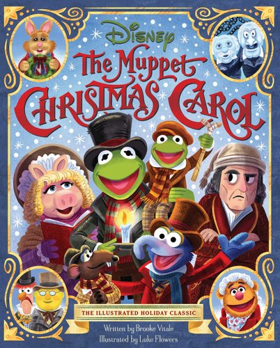 Book cover of "The Muppet Christmas Carol: The Illustrated Holiday Classic," written by Brooke Vitale and illustrated by Luke Flowers, featuring an illustration of a two green frogs, a pink pig, a brown rat, and a blue long-nosed alien dressed in Dickensian clothing; a pale-skinned, gray haired man in a stocking cap and robe looks at them angrily with folded arms.