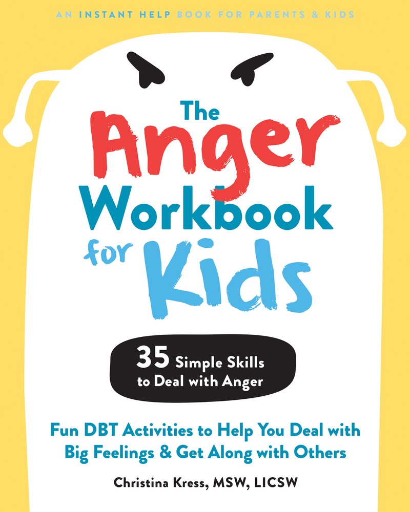 The Anger Workbook for Kids a book by Christina Kress MSW Licsw ...