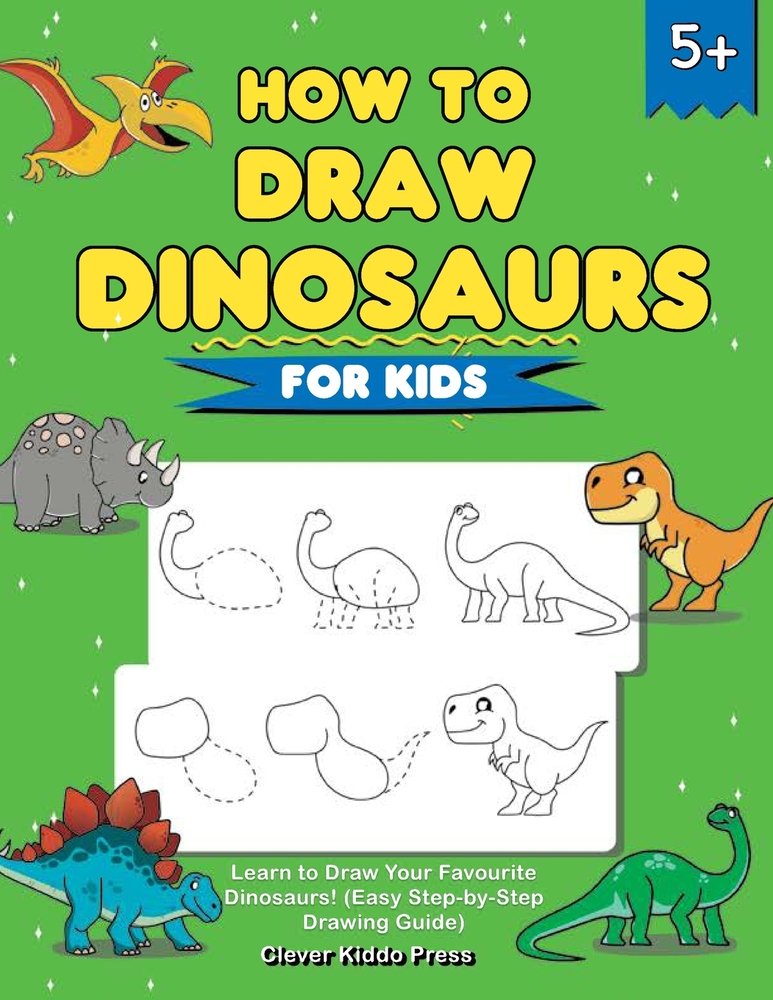 How to Draw Dinosaurs for Kids a book by Clever Kiddo Press - Bookshop ...