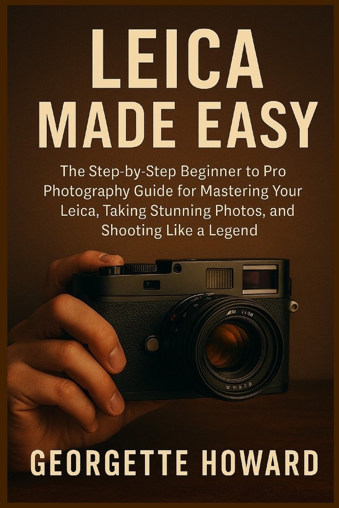 Leica Camera Made Easy a book by Georgette Howard - Bookshop.org US