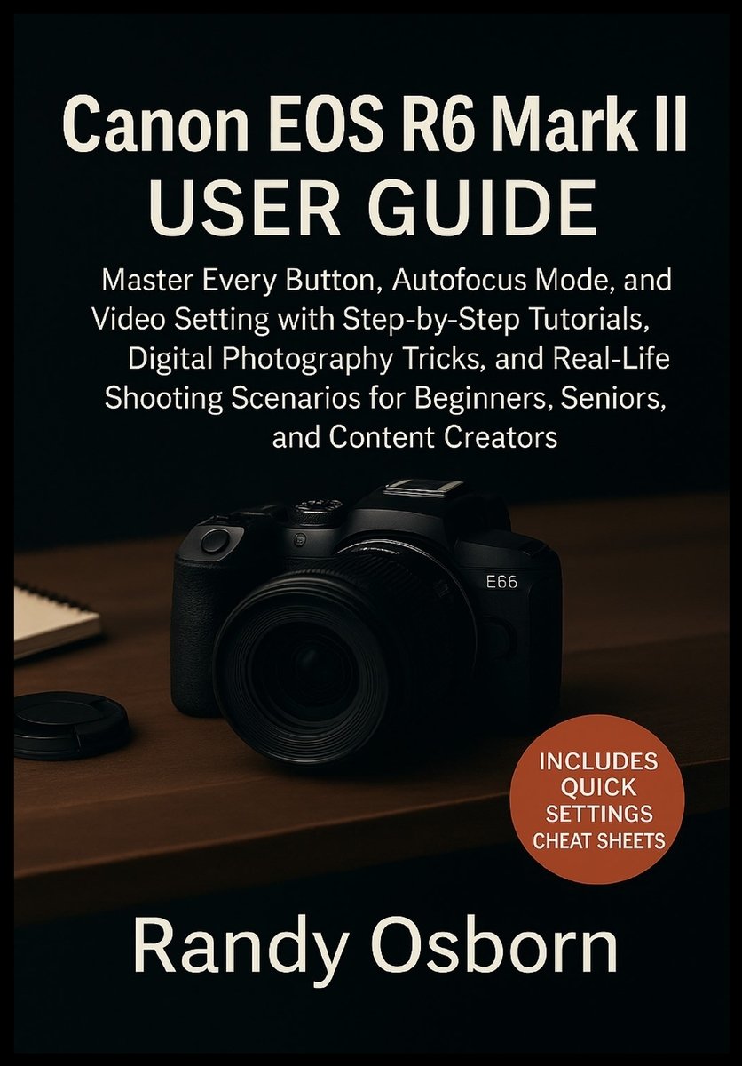 Canon EOS R6 Mark II User Guide a book by Randy Osborn - Bookshop.org US