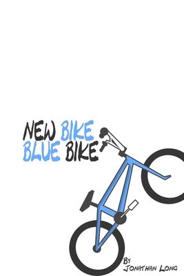 New Bike Blue Bike a book by Jonathan Long