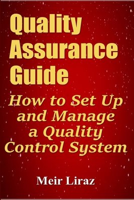 Quality Assurance Guide: How to Set Up and Manage a Quality Control ...