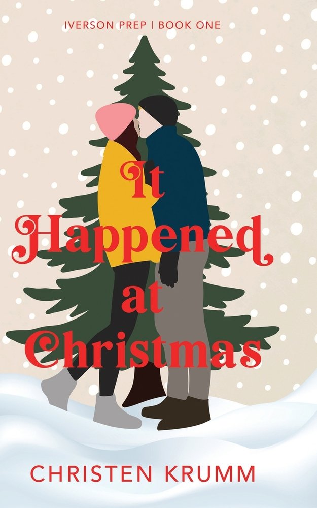It Happened At Christmas by Christen Krumm, a Christmas romance book cover depicting an illustration of a man and woman kissing outside in the snow before a pine tree.