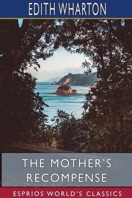 The Mother's Recompense book cover of tree branches surrounding a view of the ocean with a small island in the middle.