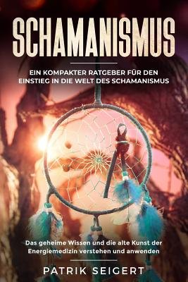 Schamanismus a book by Patrik Seigert - Bookshop.org US