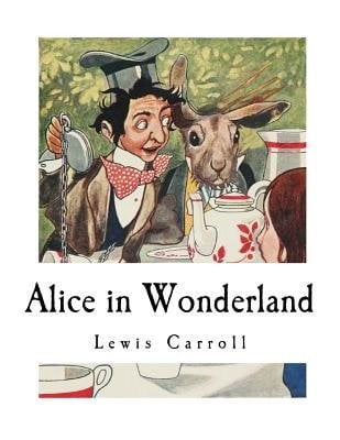 Alice’s Adventures in Wonderland by Lewis Carroll, book depicting an illustration of a strange man drinking tea beside a rabbit and a girl.