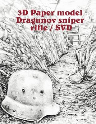 3D Paper Model Dragunov Sniper Rifle / Svd: Collect Your Sniper Rifle ...