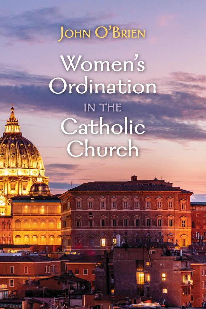 Catholic Ordination Ritual Books Women's Ordination in the Catholic Church a book by John O'Brien ...
