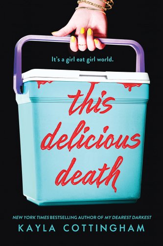 This Delicious Death by Kayla Cottingham, book cover. Black background with a nail-painted hand with gold bracelets carries a light teal cooler with blood red liquid peaking through the top and the title written with it right on top.