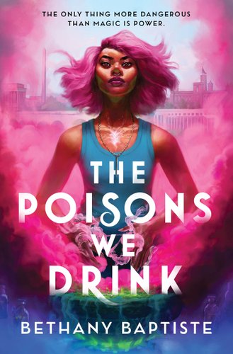 Book cover for "The Poisons We Drink" by Bethany Baptiste.