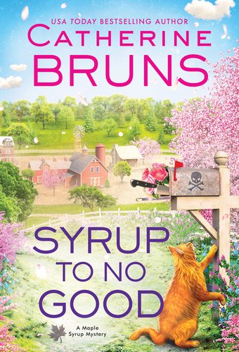 Syrup to No Good by Catherine Bruns featuring a cat leaning against a mailbox with a skeleton and knife inside of it, overlooking a barn, green trees, and pink flowers.