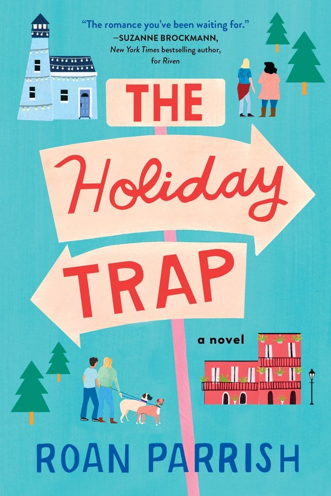 The Holiday Trap by Roan Parrish, a romance book cover depicting the title printed in a red font on a tan directional sign. On the bottom left of the cover is a couple, walking two dogs towards a large red building. On the top right is a couple standing among trees near a blue lighthouse building.