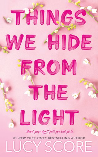 Things We Hide From the Light by Lucy Score pink book cover with while flowers