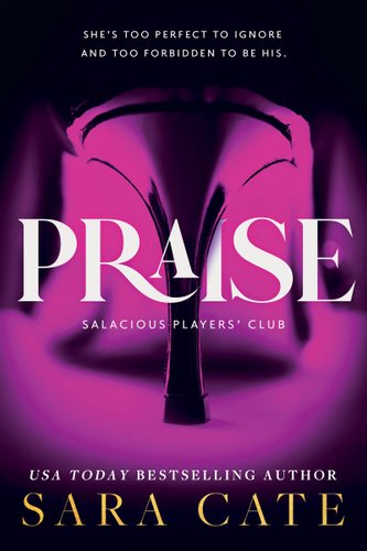 Praise by Sara Cate, book cover. Purple lighting under the bottom of a heel with black shadows around.