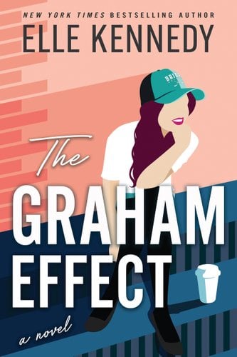 the graham effect book cover by Elle Kennedy featuring a girl in a white t shirt, black pants, and a green ballcap sitting on blue bleachers against an orange wall.