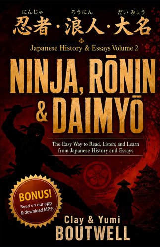 Ninja, Ronin, and Daimyo Japanese Reader: The Easy Way to Read, Listen ...