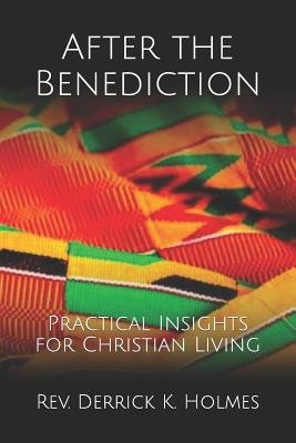 After the Benediction: Practical Insights for Christian Living a book ...