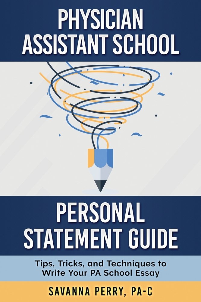 Physician Assistant School Personal Statement Guide a book by Pa-C ...