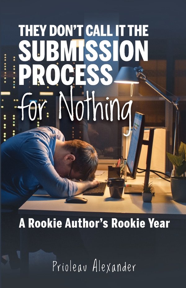 They Don't Call It the Submission Process for Nothing a book by ...