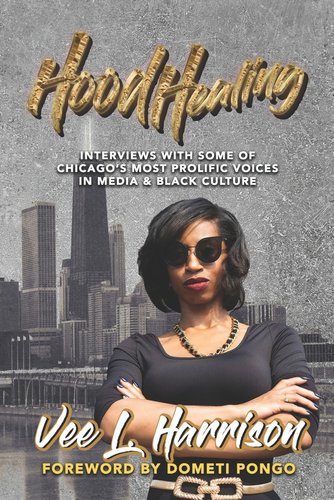 Hood Healing by Vee L. Harrison book cover, with Harrison standing in front with the city of Chicago behind her.