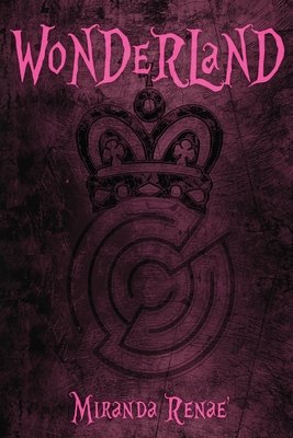 WonderLand by Miranda Renae book cover with a circular maze and a crown.