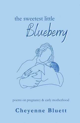 The Sweetest Little Blueberry by Cheyenne Bluett book cover. A blue line drawing of a mother holding a baby is etched on a lighter blue background.