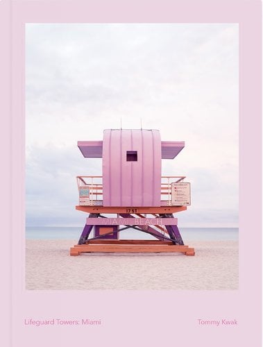 Lifeguard Towers: Miami by Tommy Kwak book cover.