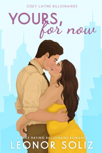 Book jacket for Yours, for Now by Leonor Soliz. A woman in a purple dress with the flower broach and matching flats grabs the hand of a man in a black suit. They stand in front of a window looking into the city, attached to an ornate yellow wall.