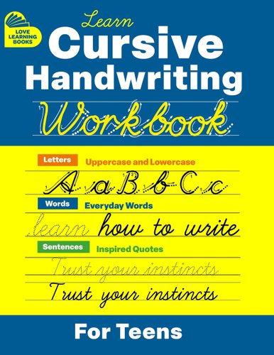 Cursive Handwriting Workbook for Teens: Learn to Write in Cursive Print ...