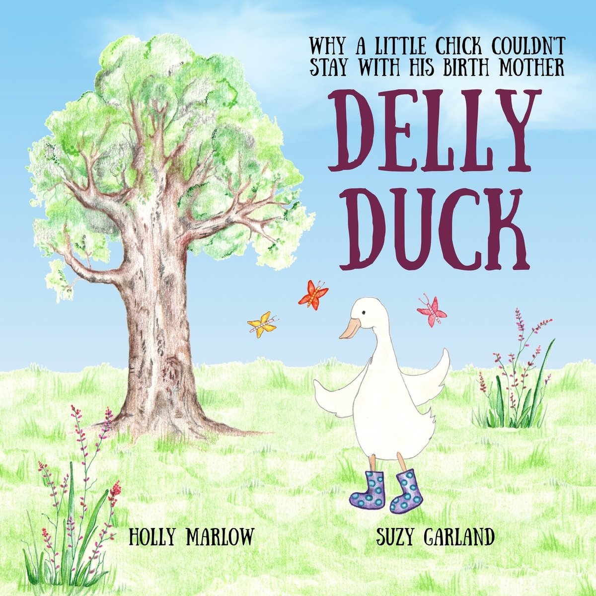 Delly Duck by Holly Marlow, Illustrated by Suzy Garland, book cover. A white goose in blue boots stands in a grassy field with a tree behind it, and three butterflies flying around them.