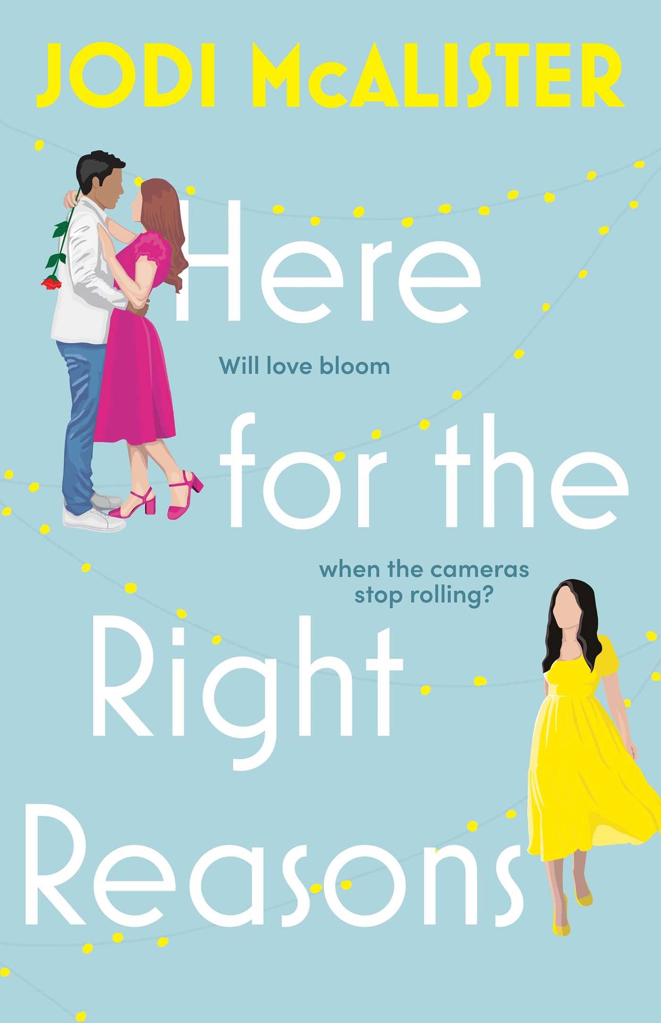 Here for the Right Reasons by Jodi McAlister, a romance book cover depicting an illustration of an interracial couple holding each other. There are string lights strung around the cover. An illustration of a woman wearing a yellow dress is in the lower right corner of the cover.