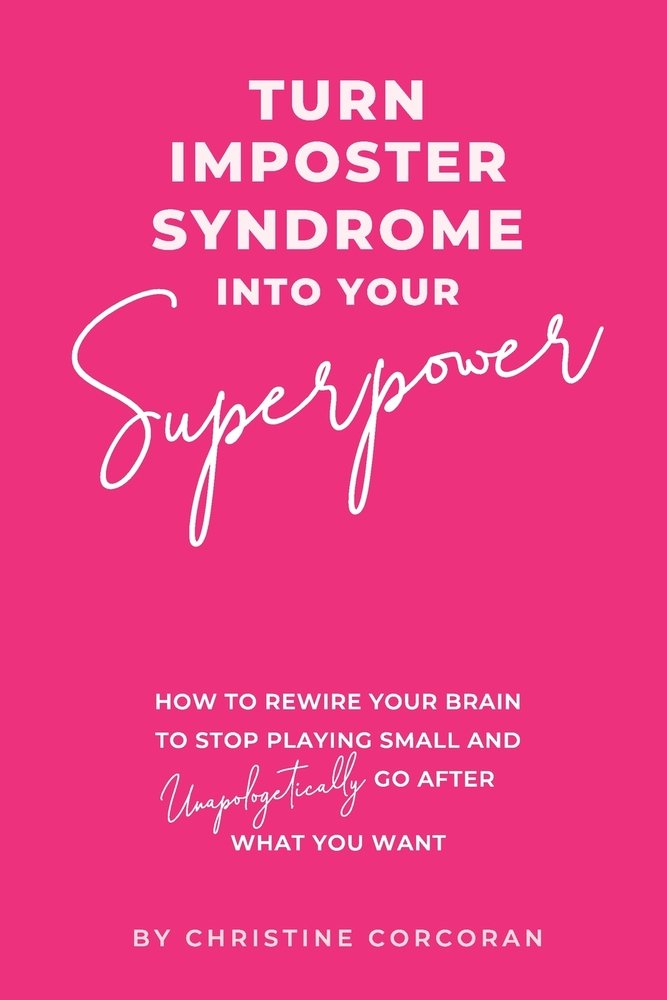 Turn Impostor Syndrome Into Your Superpower a book by Christine ...