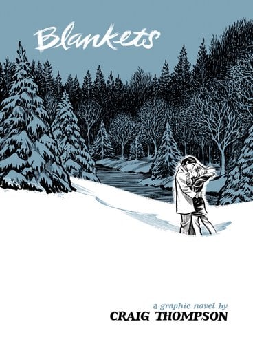 "Blankets" by Craig Thompson book cover of a grey and while snowy landscape with trees and a river. The sky is colored a dull blue and shadows the trees, with a couple hugging each other in the snow.
