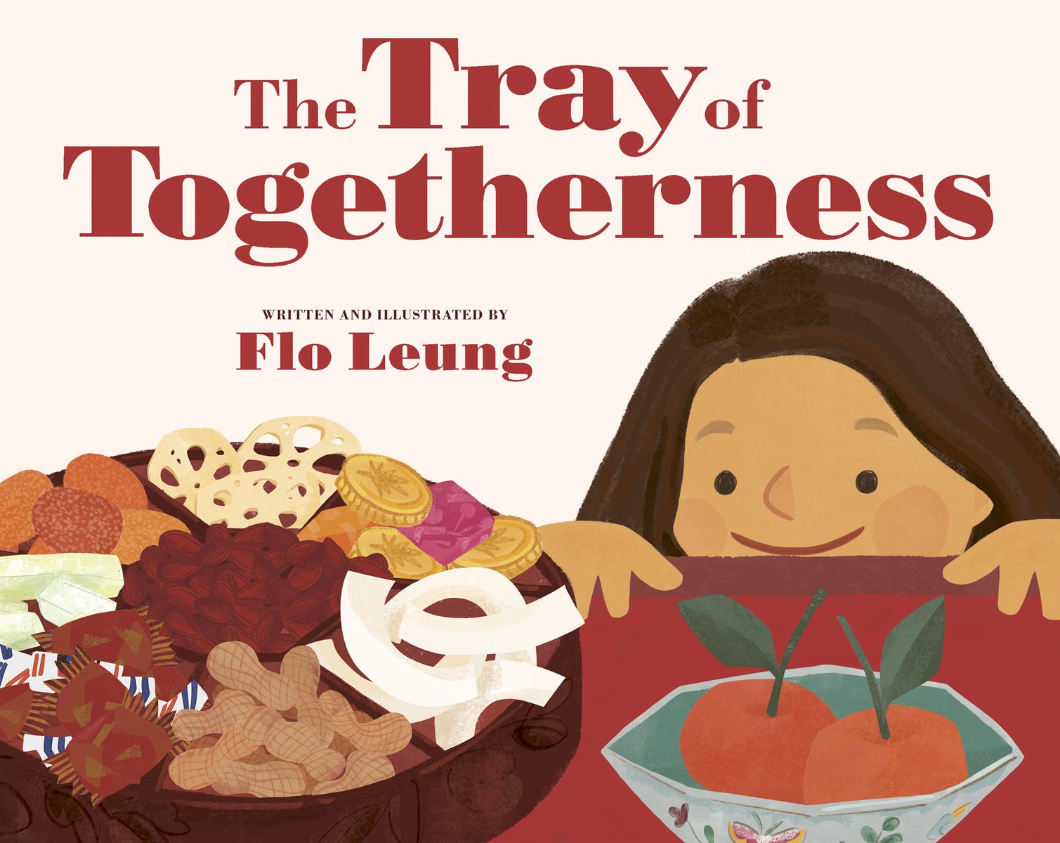 Book cover of The Tray of Togetherness by Flo Leung, featuring a tan-skinned child peeking over the top of a table to look at a tray laden with sweet snacks and a bowl of tangerines.