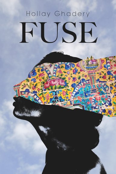 Book cover for the memoir Fuse by Hollay Ghadery. Depicted is a collage of a dimly lit woman in profile, with a strip of a colorful mosaic covering the top half of her face. The background is a blue sky with clouds.