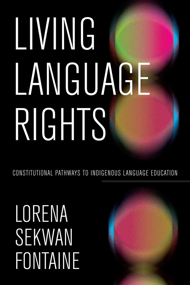 Living Language Rights a book by Lorena Sekwan Fontaine - Bookshop.org US
