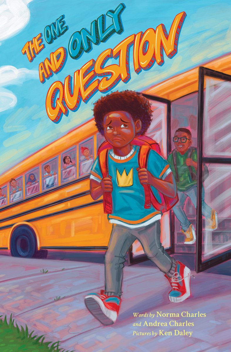 Book cover of The One and Only Question by Norma Charles & Andrea Charles, Illustrated by Ken Daley, featuring a brown-skinned child with auburn, coily hair in a medium-sized afro looking concerned as he exits a schoolbus.