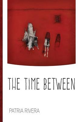 The Time Between a book by Patria Rivera - Bookshop.org US