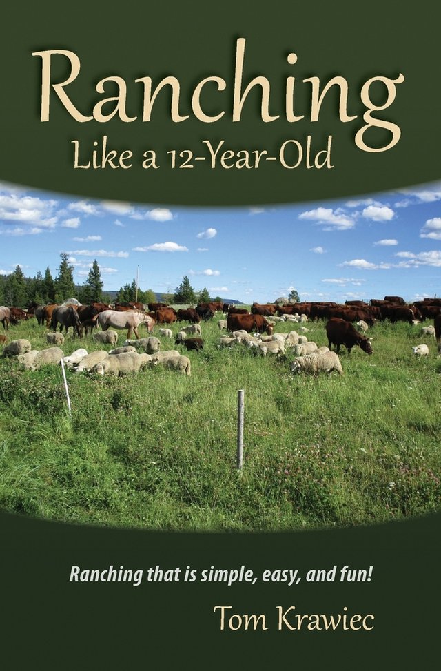 Ranching Like a 12-Year-Old a book by Tom Krawiec - Bookshop.org US