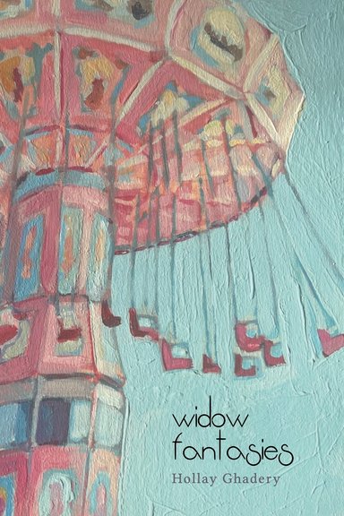 Book cover for the short story collection Widow Fantasies by Hollay Ghadery. Depicted is a pastel painting of a spinning chair swing carnival ride.