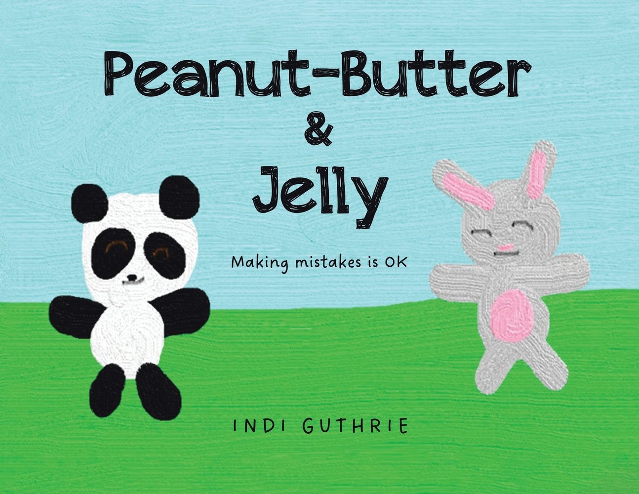 Peanut-Butter & Jelly: Making Mistakes Is Ok a book by Indi Guthrie