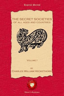 The Secret Societies of all Ages and Countries. Volume I a book by
