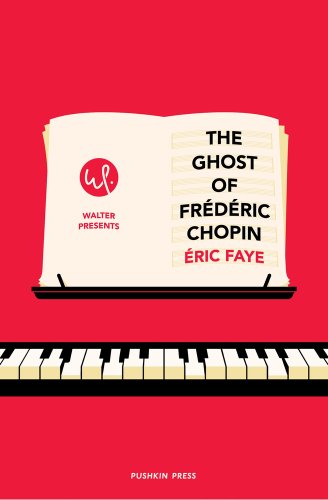 The cover of the Ghost of Frederic Chopin by Eric Faye. There is a red background with a row of piano keys running across. Above it, is an open book of music, with the title written on it.