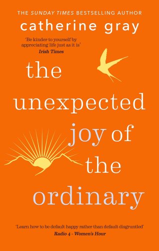 The Unexpected Joy of the Ordinary by Catherine Gray is a book cover featuring a sunrise over mountains and a bird.