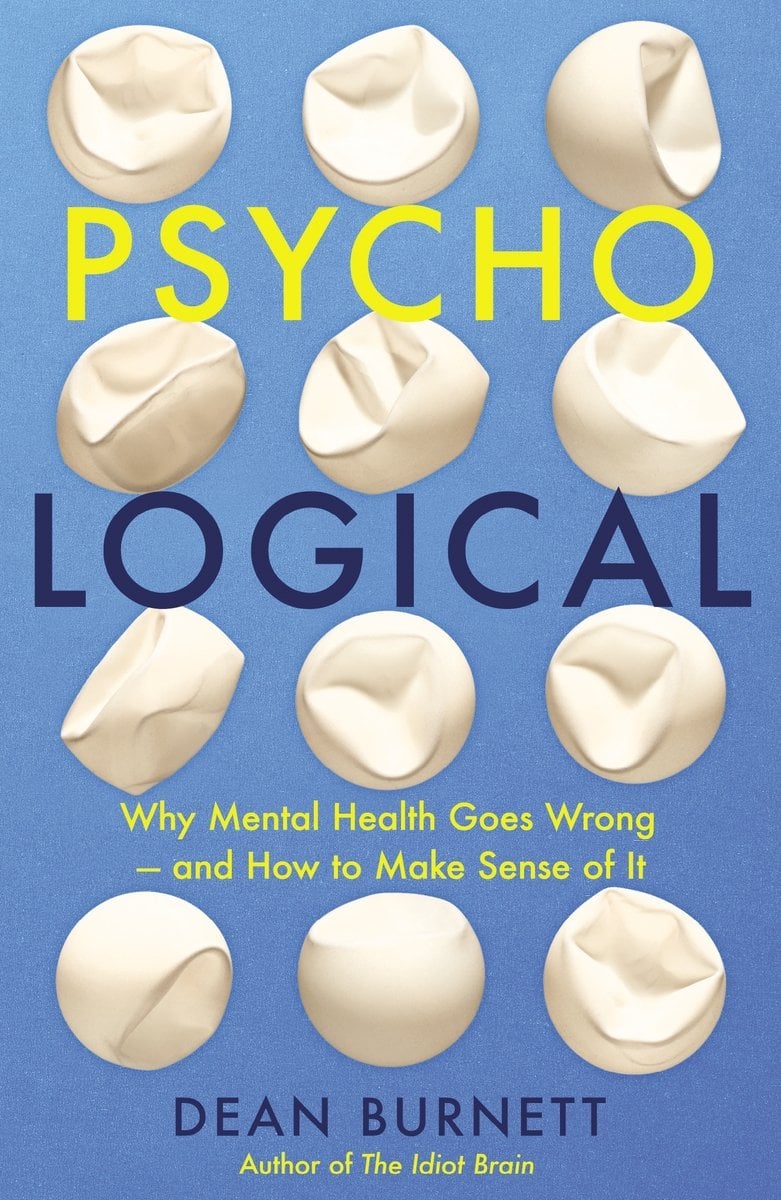 Psycho Logical Dean Burnett Psycho Logical Dean Burnett