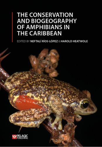 The Conservation and Biogeography of Amphibians in the Caribbean a book ...