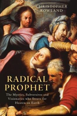 Radical Prophet a book by Christopher Rowland - Bookshop.org US