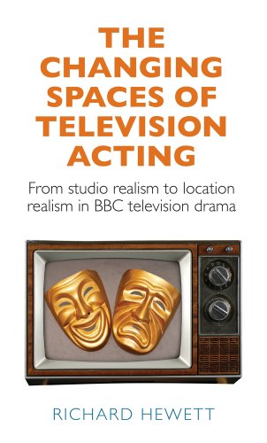 The Changing Spaces of Television Acting: From Studio Realism to ...